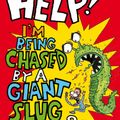 Cover Art for 9780330536417, Help! I'm Being Chased by a Giant Slug! by Andy Griffiths