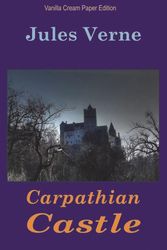 Cover Art for 9781523240036, Carpathian Castle by Jules Verne