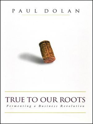 Cover Art for 9780470884867, True to Our Roots: Fermenting a Business Revolution by Paul Dolan