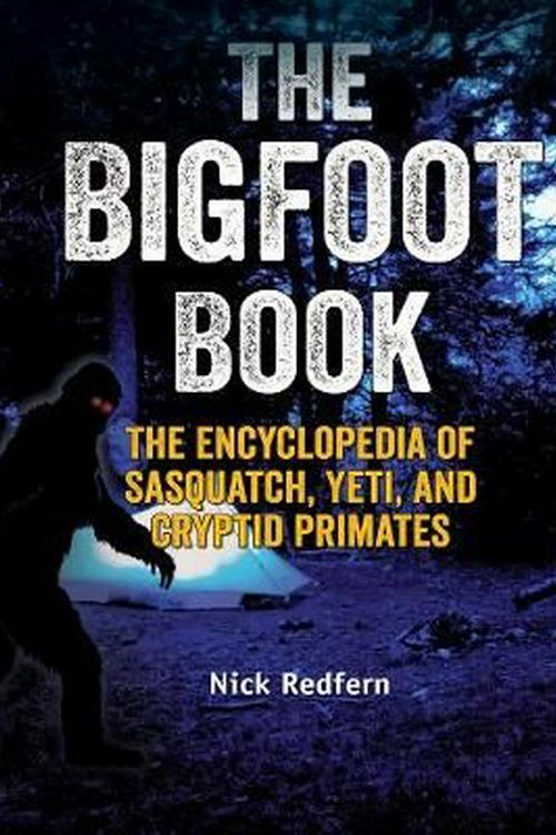 Cover Art for 9781578595617, Bigfoot Book, The : The Encyclopedia of Sasquatch, Yeti and Cryptid Primates by Nick Redfern