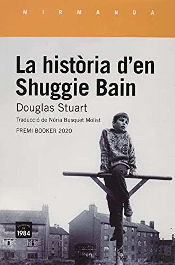 Cover Art for 9788416987955, La història d'en Shuggie Bain: 210 by Douglas Stuart