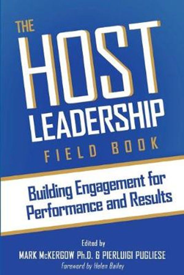 Cover Art for 9780993346330, The Host Leadership Field Book: Building engagement for performance and results by Mark McKergow, Pierluigi Pugliese