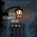 Cover Art for 9781781083918, Five Stories High: One House, Five Hauntings, Five Chilling Stories by K. J. Parker, Sarah Lotz, Tade Thompson, Nina Allan, Robert Shearman