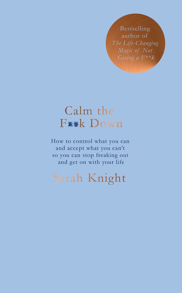 Cover Art for 9781787476202, Calm the F**k Down by Sarah Knight