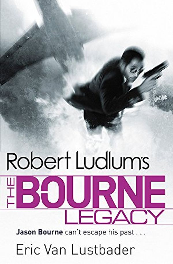Cover Art for 9781409138396, Robert Ludlum's The Bourne Legacy by Robert Ludlum, Van Lustbader, Eric