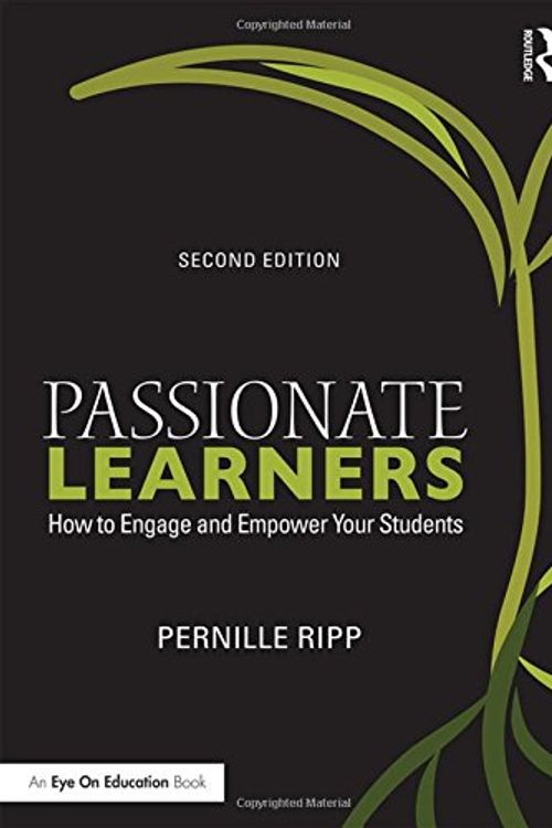 Cover Art for 9781138916906, Passionate LearnersHow to Engage and Empower Your Students by Pernille Ripp