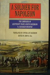 Cover Art for 9781853673368, A Soldier for Napoleon by Franz Joseph Hausmann