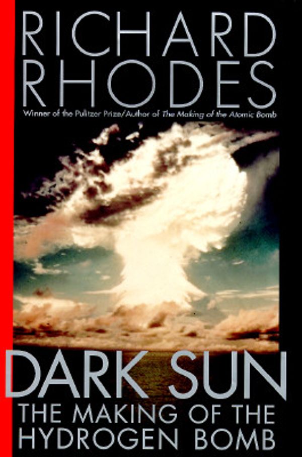 Cover Art for 9780684804002, DARK SUN: THE MAKING OF THE HYDR by Richard Rhodes