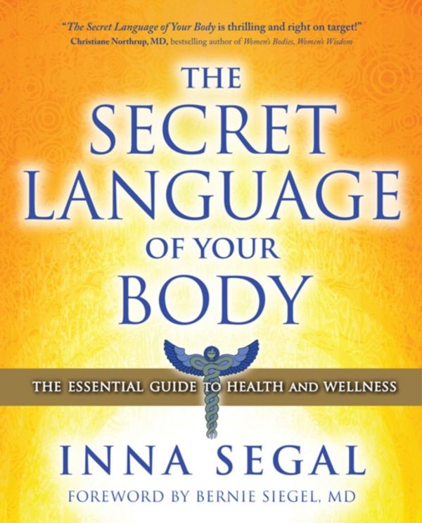 Cover Art for 9781582702605, The Secret Language of Your Body by Inna Segal