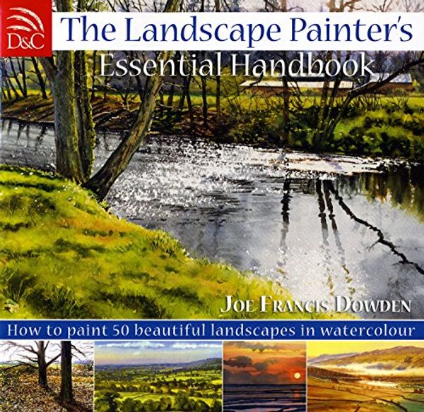 Cover Art for 9780715325018, The Landscape Painter's Essential Handbook by Joe Francis Dowden