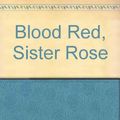 Cover Art for 9780670174331, Blood Red, Sister Rose by Thomas Keneally