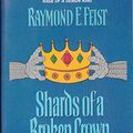 Cover Art for 9780002246552, Shards of a Broken Crown by Raymond E. Feist