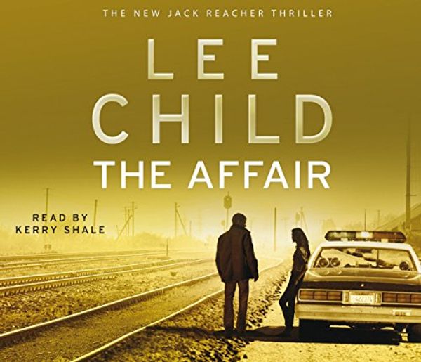 Cover Art for 9781846573118, The Affair: (Jack Reacher 16) by Lee Child