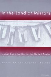 Cover Art for 9780472087884, In the Land of Mirrors: Cuban Exile Politics in the United States by Maria De Los Angeles Torres