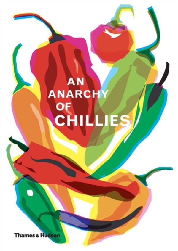 Cover Art for 9780500021835, An Anarchy of Chilies by Caz Hildebrand