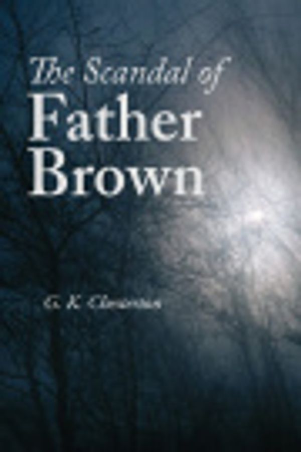 Cover Art for 9787770620881, The Scandal of Father Brown by G. K. Chesterton