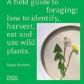 Cover Art for 9781760761493, Eat Weeds: A field guide to foraging: How to identify, harvest, eat and use wild plants by Diego Bonetto