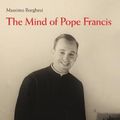 Cover Art for 9780814687901, The Mind of Pope FrancisJorge Mario Bergoglio's Intellectual Journey by Massimo Borghesi