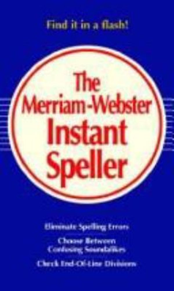 Cover Art for 9780877799078, The Merriam-Webster Instant Speller by Merriam-Webster