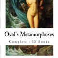 Cover Art for 9781542700368, Metamorphoses: Ovid?s  Metamorphoses by Ovid