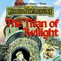 Cover Art for 9780786901722, The Titan of Twilight by Troy Denning