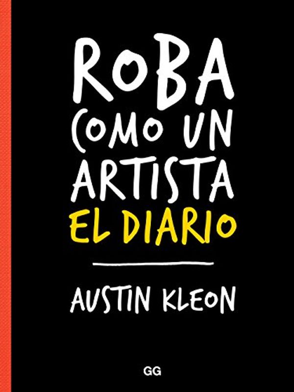 Cover Art for 9788425230202, Roba como un artista : el diario by Austin Kleon
