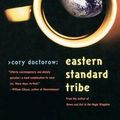 Cover Art for 9780765310453, Eastern Standard Tribe by Cory Doctorow