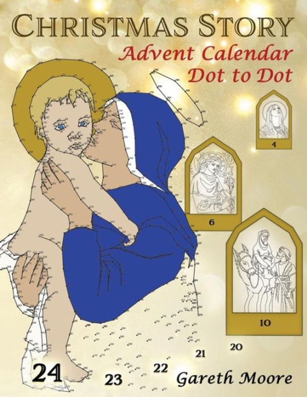 Cover Art for 9781540321251, Christmas Story: Advent Calendar Dot to Dot by Gareth Moore