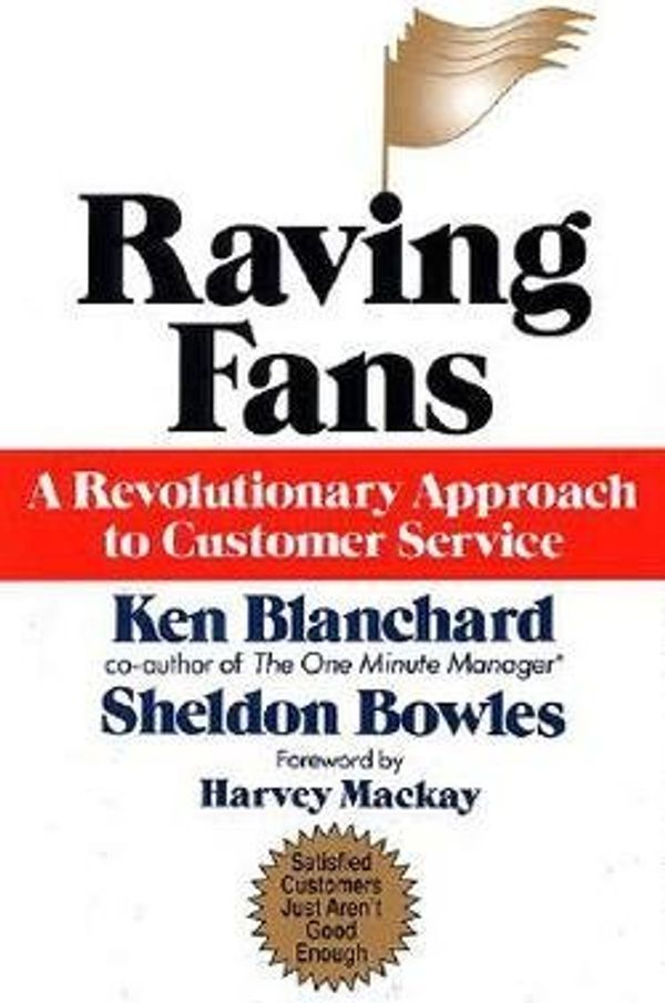 Cover Art for B01FMW5EUQ, Kenneth H. Blanchard: Raving Fans (Hardcover); 1993 Edition by Kenneth H. Blanchard, Sheldon Bowles, Harvey MacKay