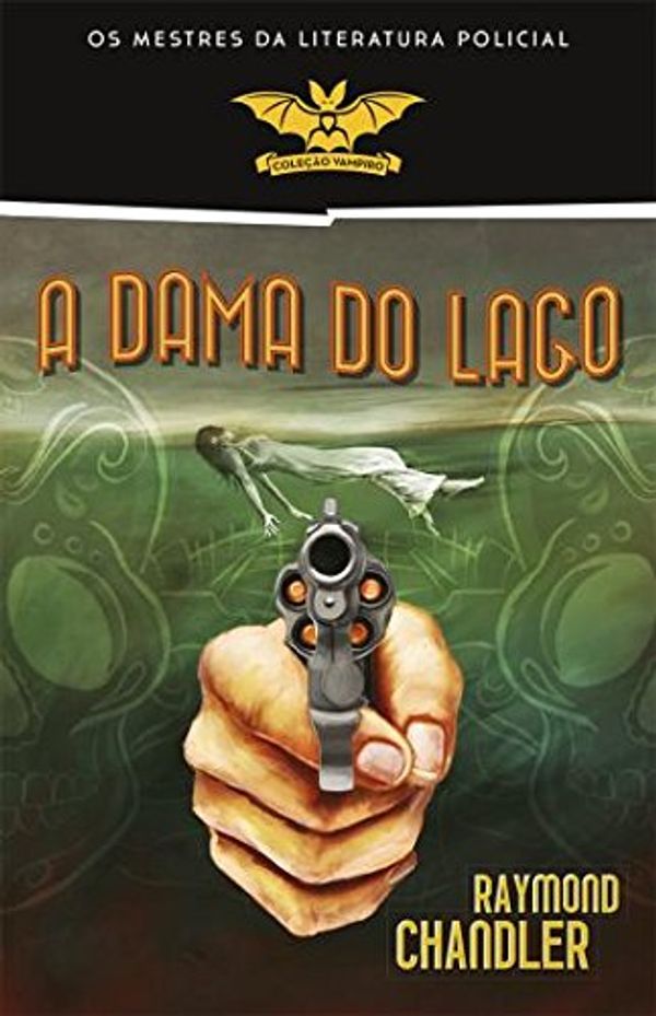 Cover Art for 9789723829723, A Dama do Lago by Raymond Chandler