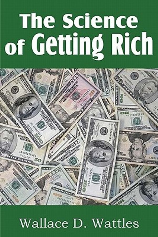 Cover Art for 9781612039022, The Science of Getting Rich by Wallace D. Wattles