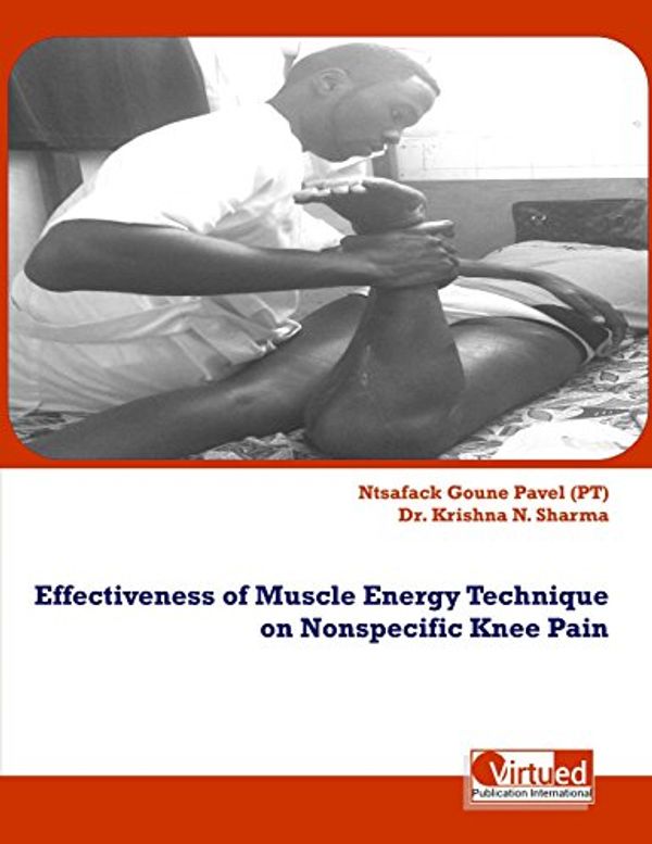 Cover Art for 9781986331371, Effectiveness of Muscle Energy Technique on Nonspecific Knee Pain by Krishna N. Sharma, Ntsafack Goune Pavel