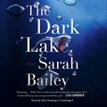 Cover Art for 9781478996835, The Dark Lake: Library Edition by Sarah Bailey