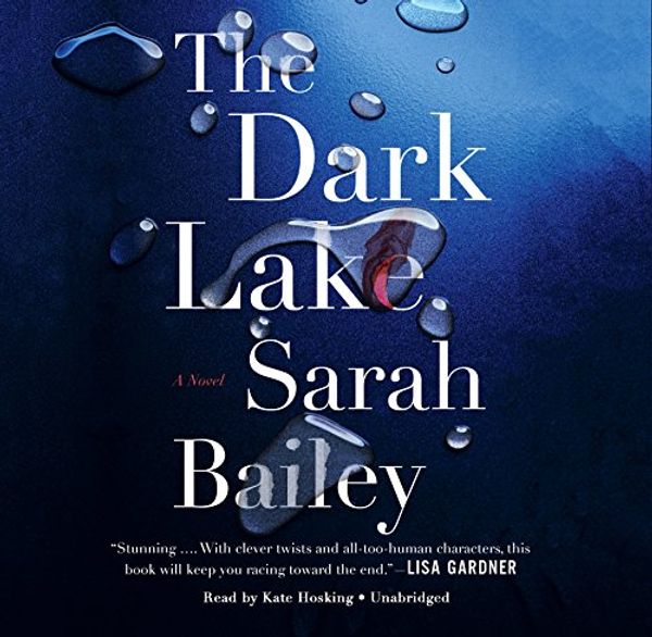 Cover Art for 9781478996835, The Dark Lake: Library Edition by Sarah Bailey