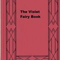 Cover Art for 1230001384925, The Violet Fairy Book by Andrew Lang