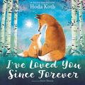 Cover Art for 9780062841742, I've Loved You Since Forever by Hoda Kotb