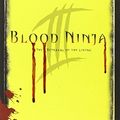 Cover Art for B01K14H4J4, Blood Ninja III: The Betrayal of the Living by Nick Lake (2013-08-20) by Nick Lake