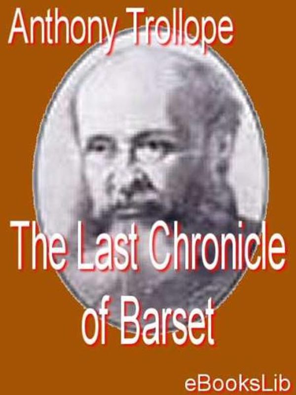 Cover Art for 9781412176583, The Last Chronicle of Barset by Anthony Trollope