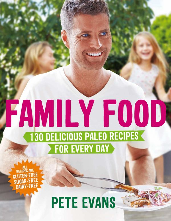 Cover Art for 9781743532386, Family Food by Pete Evans