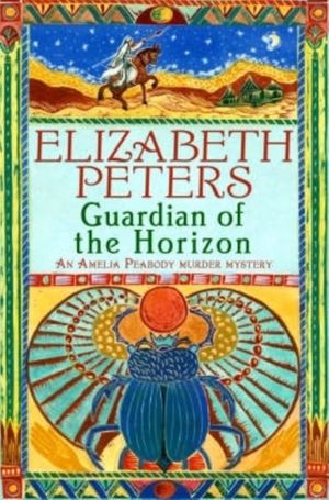 Cover Art for 9781845295639, Guardian of the Horizon by Elizabeth Peters