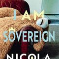 Cover Art for B07NYC6ZK1, I Am Sovereign by Nicola Barker