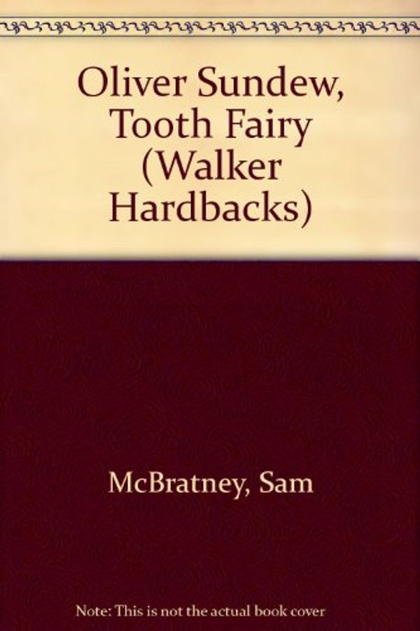 Cover Art for 9780744541113, Oliver Sundew, Tooth Fairy by Sam McBratney