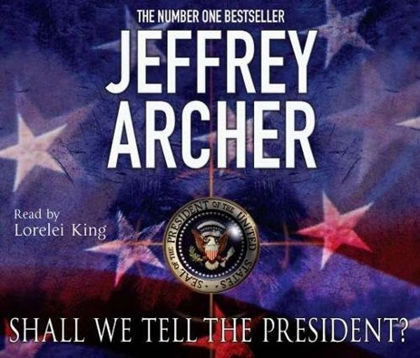 Cover Art for 9781405089210, Shall We Tell the President?. Jeffrey Archer by Unknown