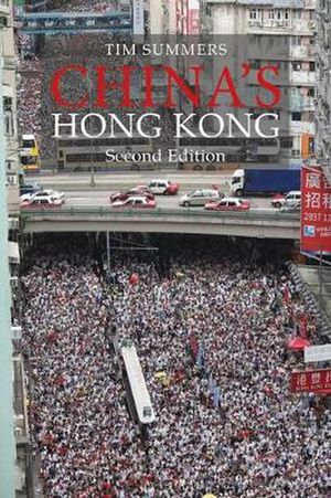 Cover Art for 9781788213325, China's Hong Kong SECOND EDITION: The Politics of a Global City by Tim Summers