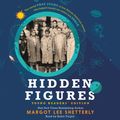 Cover Art for 9780062668585, Hidden Figures Young Readers' Edition by Margot Lee Shetterly, Bahni Turpin