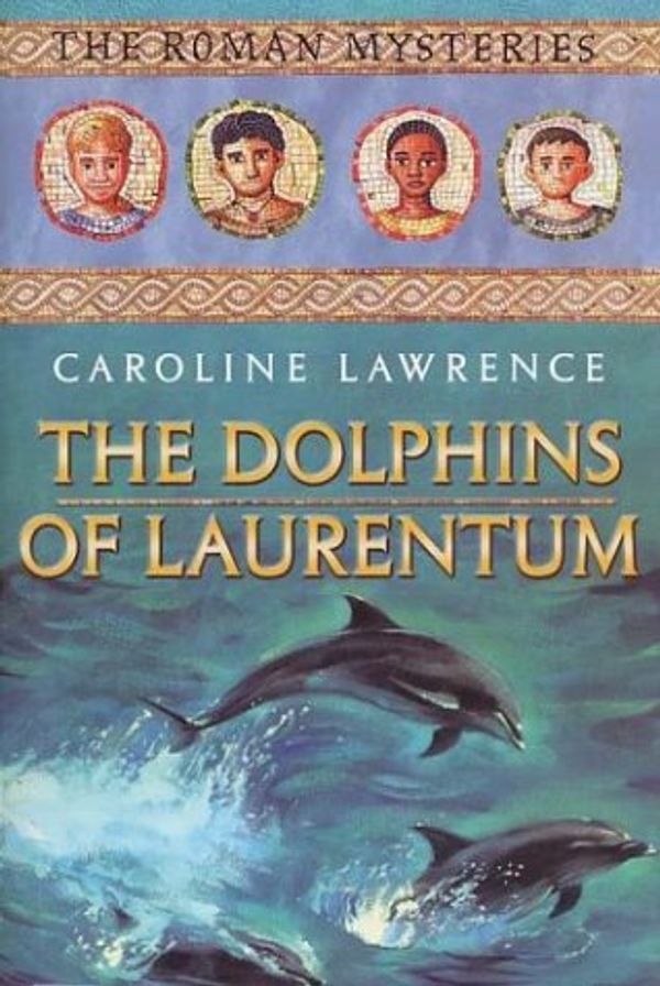 Cover Art for 9780761323495, The Dolphins of Laurentum by Caroline Lawrence