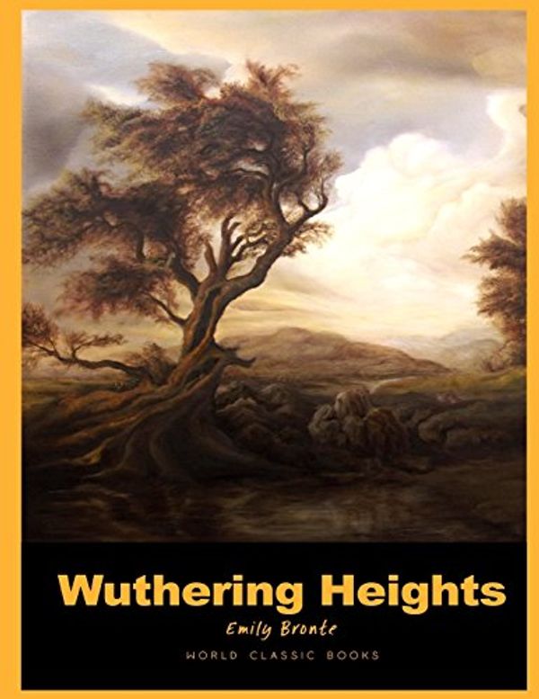 Cover Art for 9781976001185, Wuthering Heights: : Wuthering Heights by Emily Bronte Books ( World Classic Books Wuthering Heights 1939 ): Volume 3 by Emily Bronte