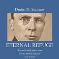 Cover Art for 9781096370161, Eternal Refuge for voice and piano trio: Text by Mikhail Bulgakov from the novel The Master and Margarita score & parts by Smirnov, Dmitri N