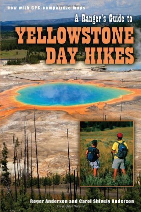 Cover Art for 9781560371571, Yellowstone Day Hikes (Ranger’s Gde To) by Roger Anderson