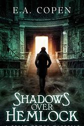 Cover Art for 9781735329000, Shadows over Hemlock: A Felix Cross Casefile: 1 by E.a. Copen